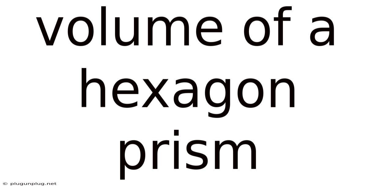 Volume Of A Hexagon Prism