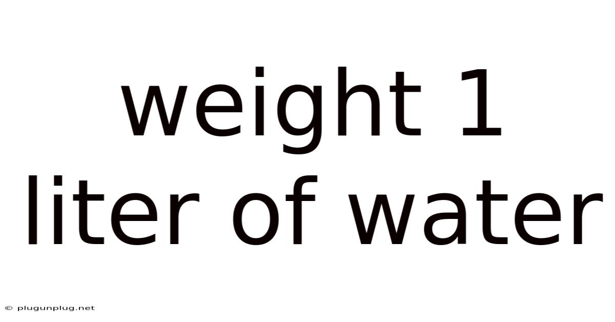 Weight 1 Liter Of Water