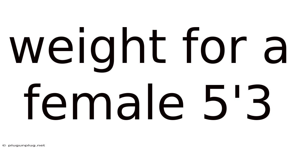 Weight For A Female 5'3
