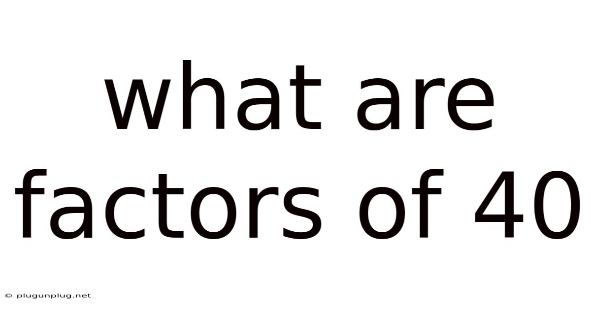 What Are Factors Of 40