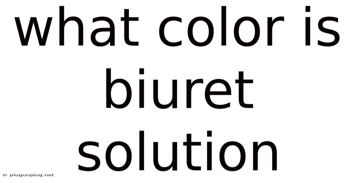 What Color Is Biuret Solution