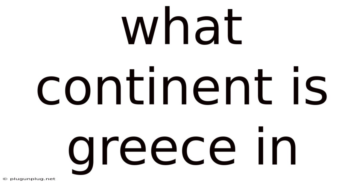 What Continent Is Greece In