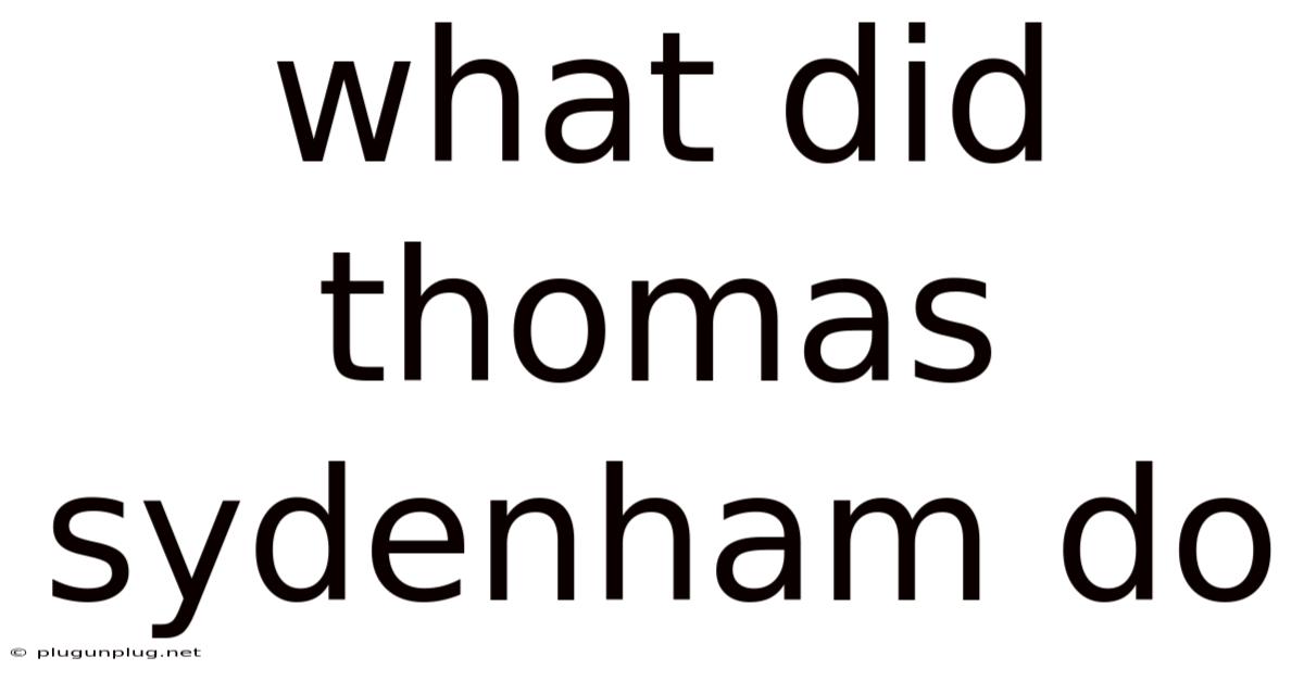 What Did Thomas Sydenham Do