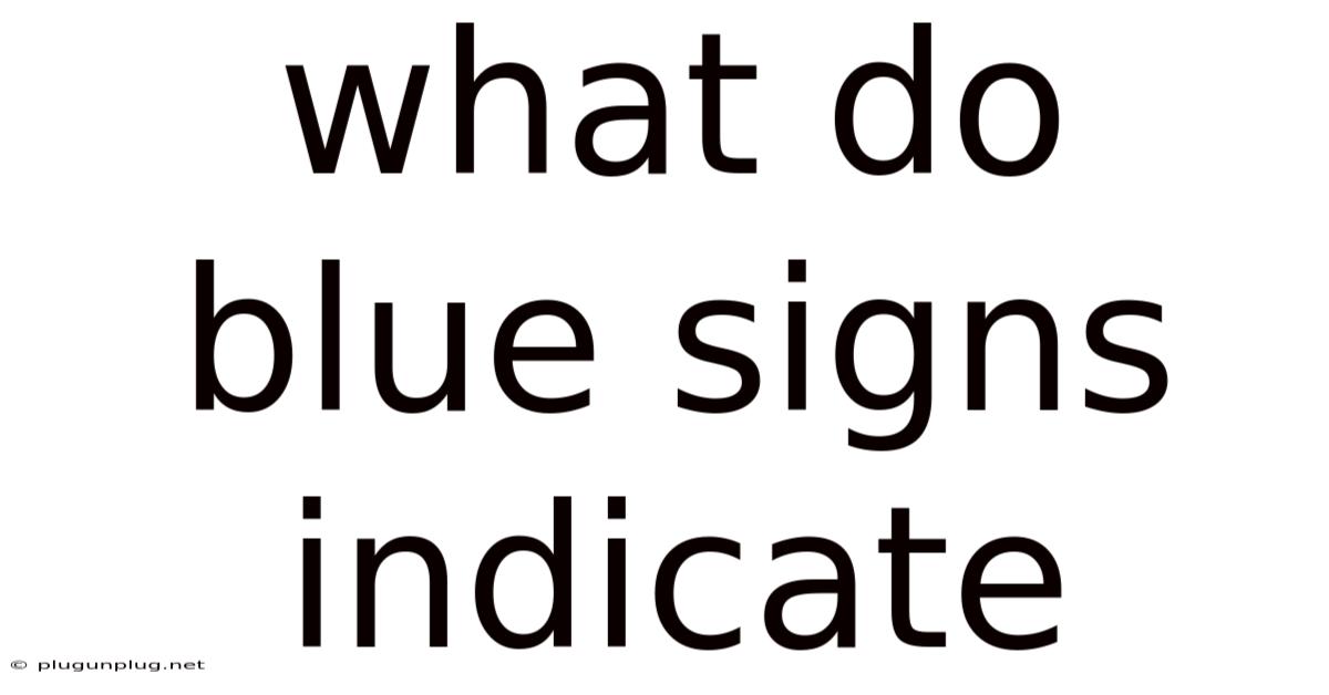 What Do Blue Signs Indicate