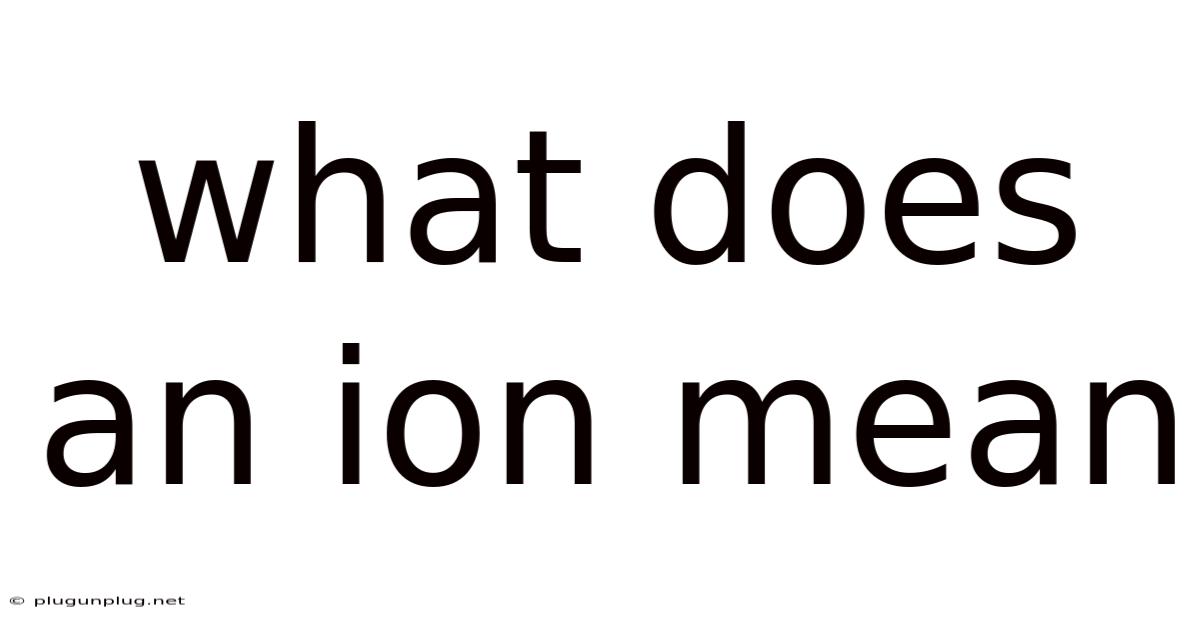 What Does An Ion Mean