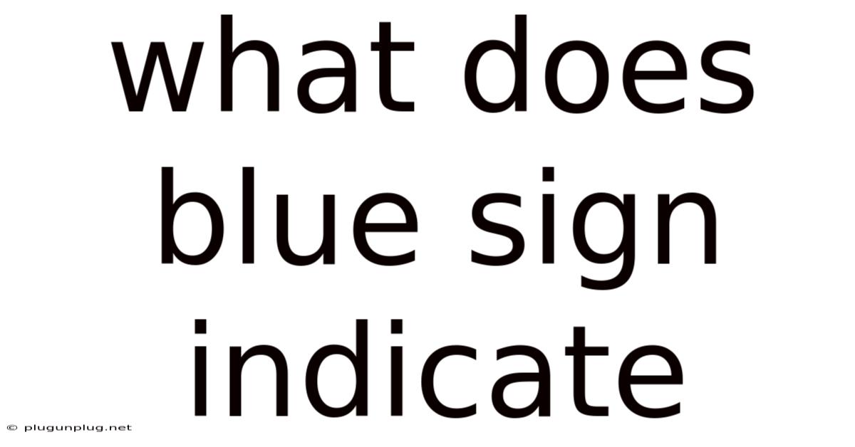 What Does Blue Sign Indicate