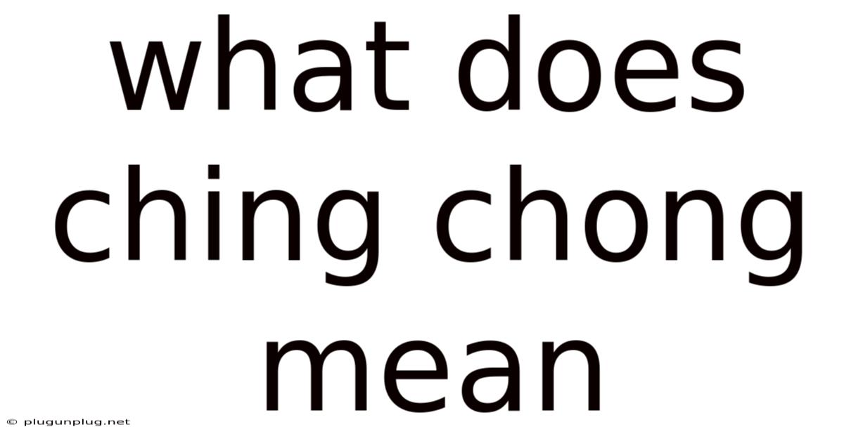 What Does Ching Chong Mean