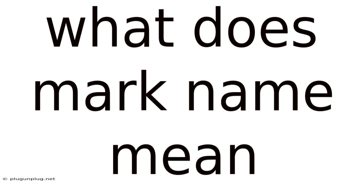 What Does Mark Name Mean