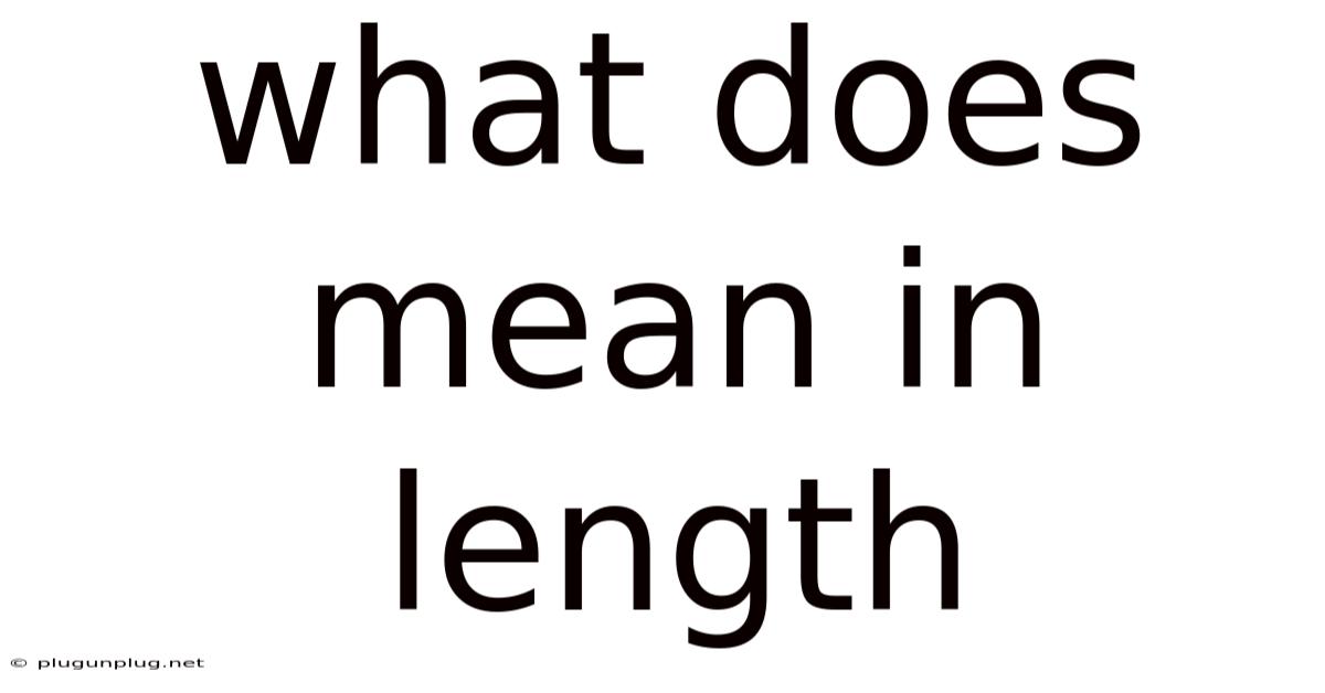 What Does Mean In Length