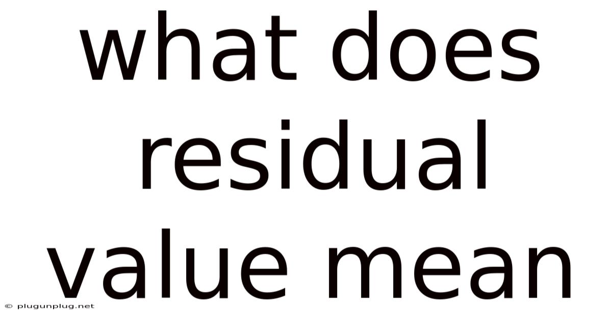 What Does Residual Value Mean