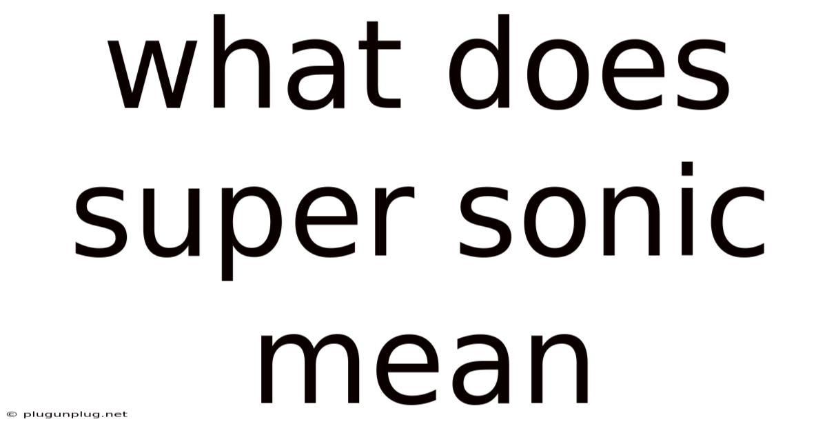 What Does Super Sonic Mean