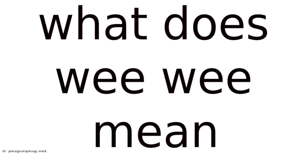 What Does Wee Wee Mean