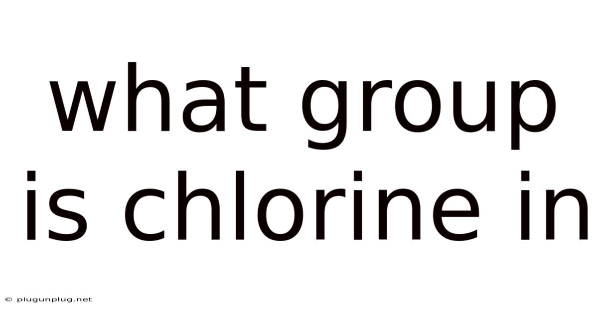 What Group Is Chlorine In