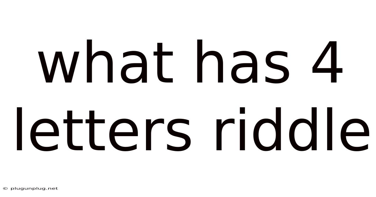What Has 4 Letters Riddle