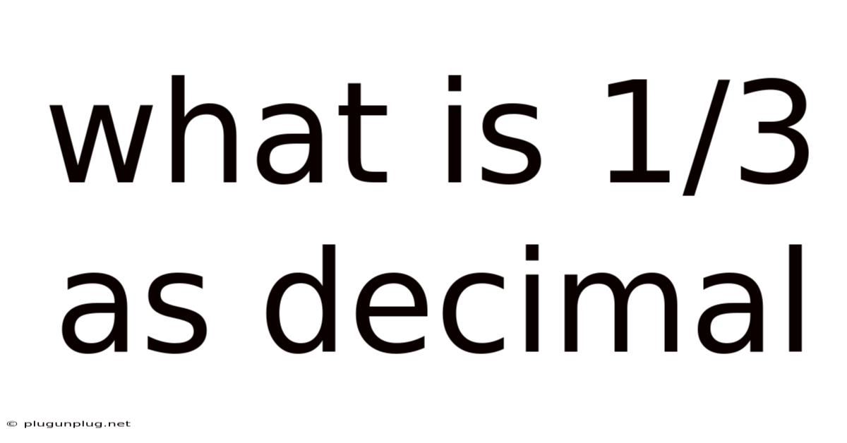 What Is 1/3 As Decimal