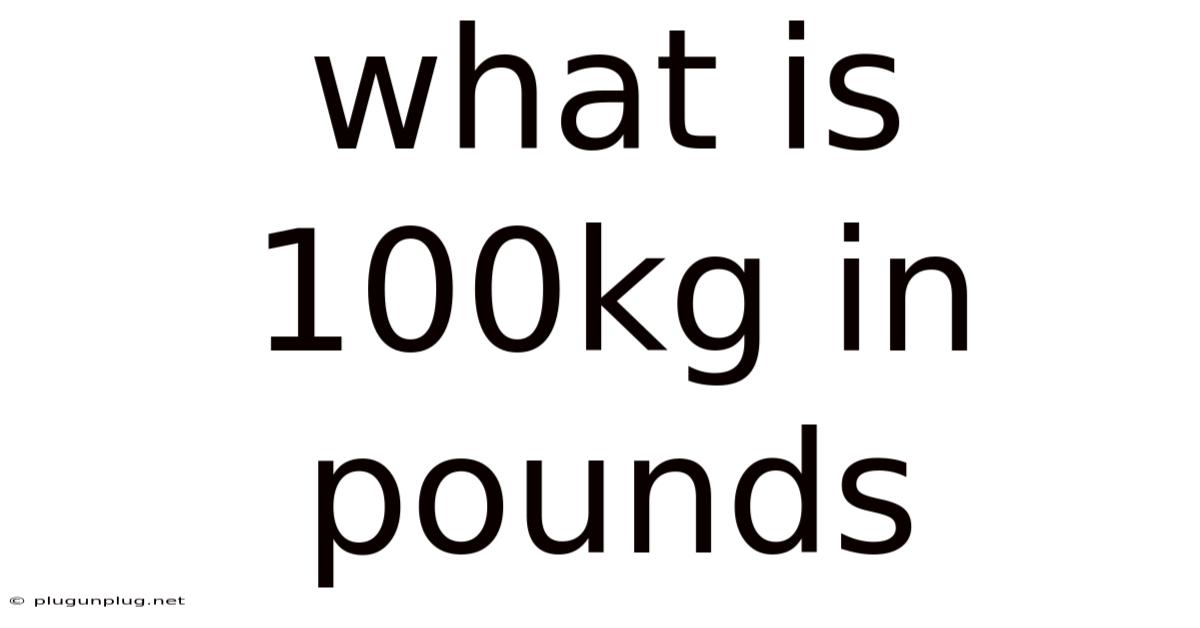 What Is 100kg In Pounds