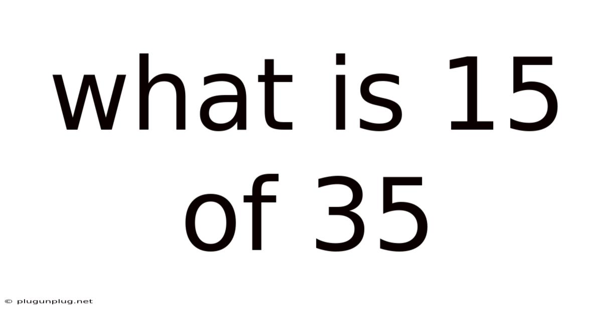 What Is 15 Of 35