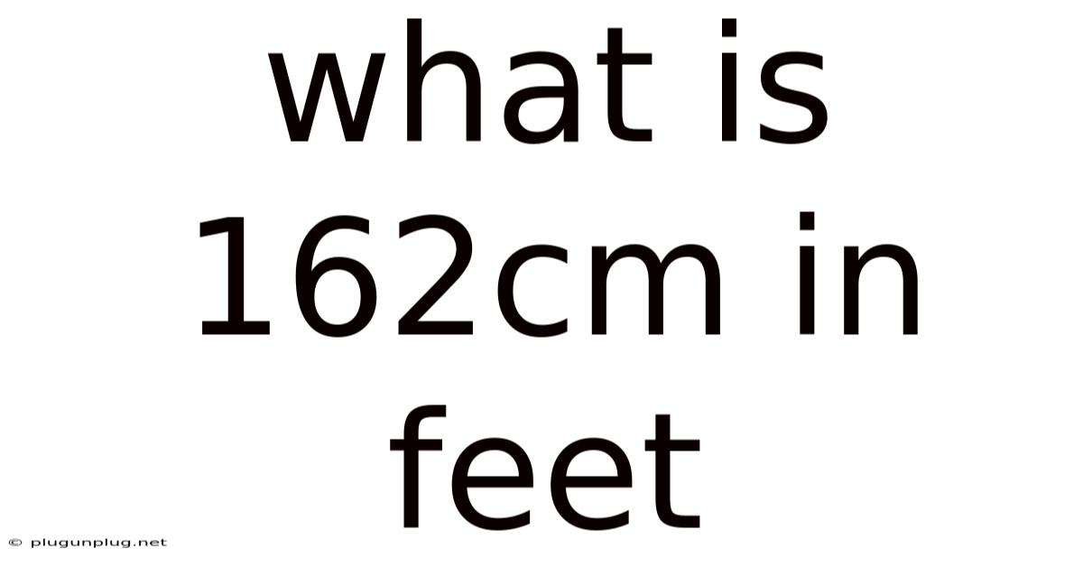 What Is 162cm In Feet