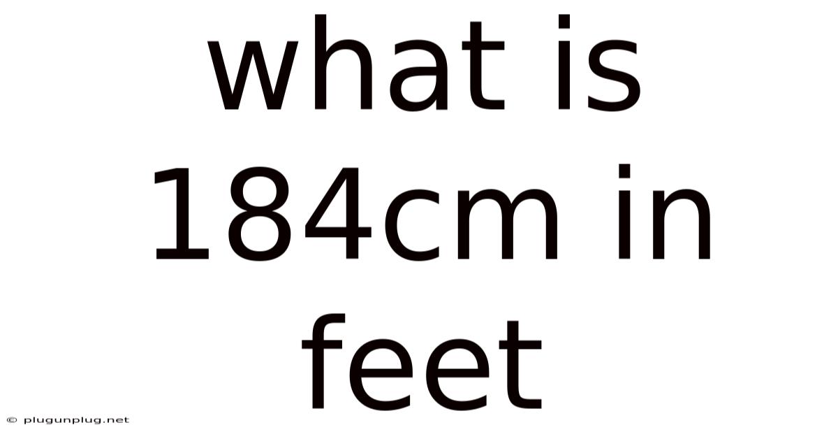What Is 184cm In Feet