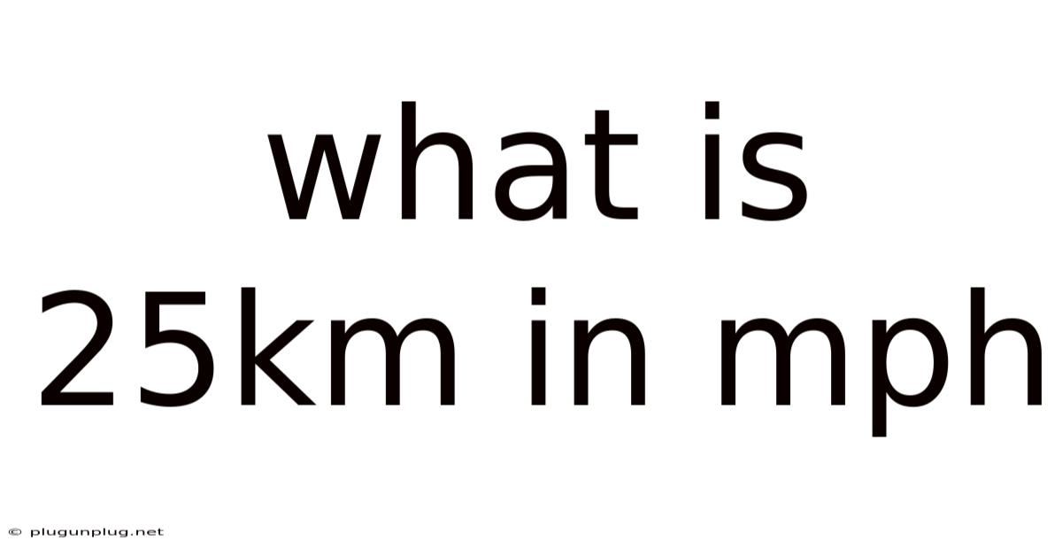 What Is 25km In Mph