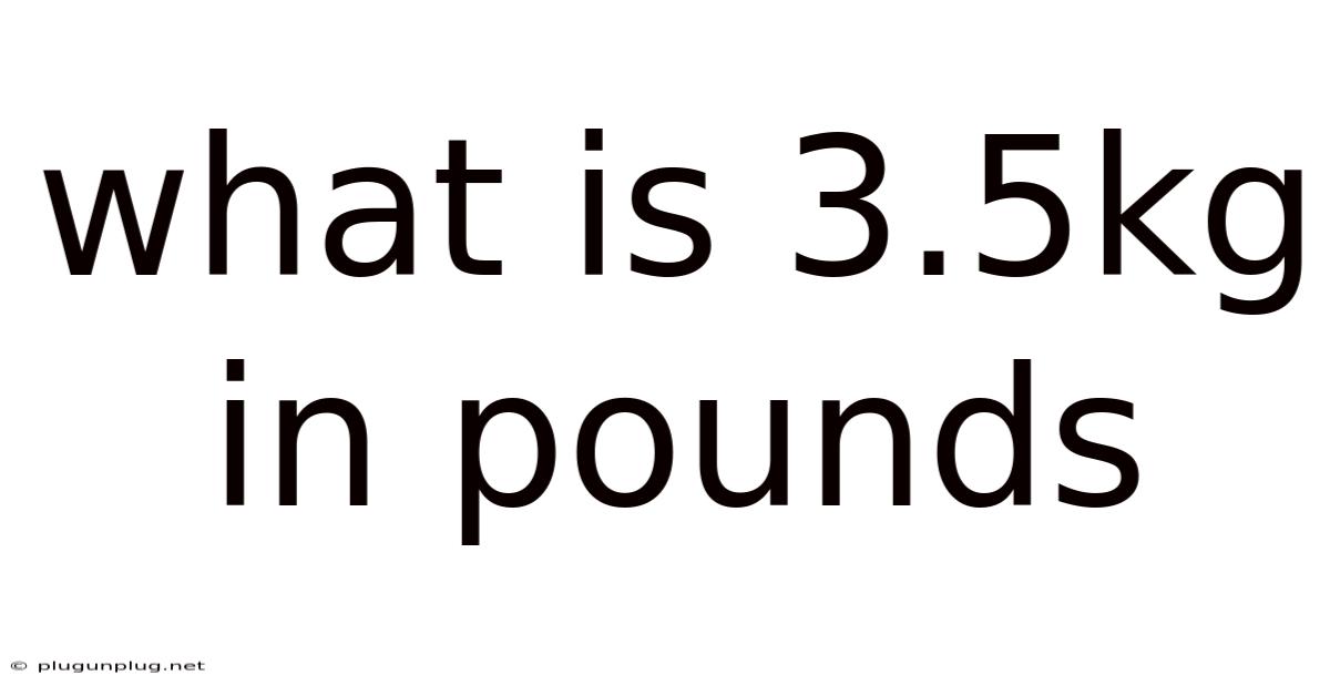 What Is 3.5kg In Pounds
