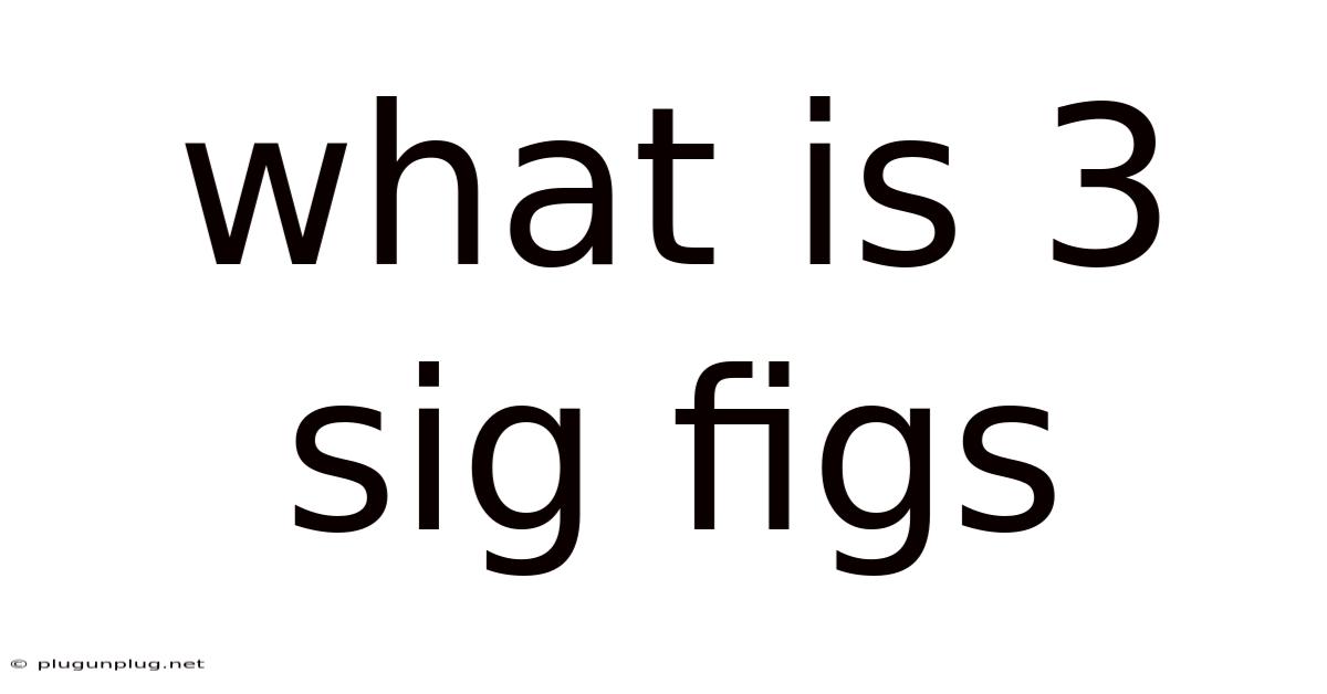 What Is 3 Sig Figs