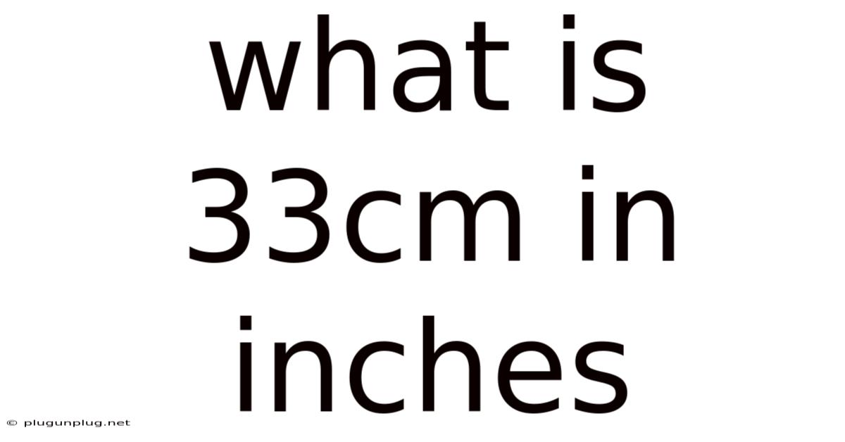 What Is 33cm In Inches