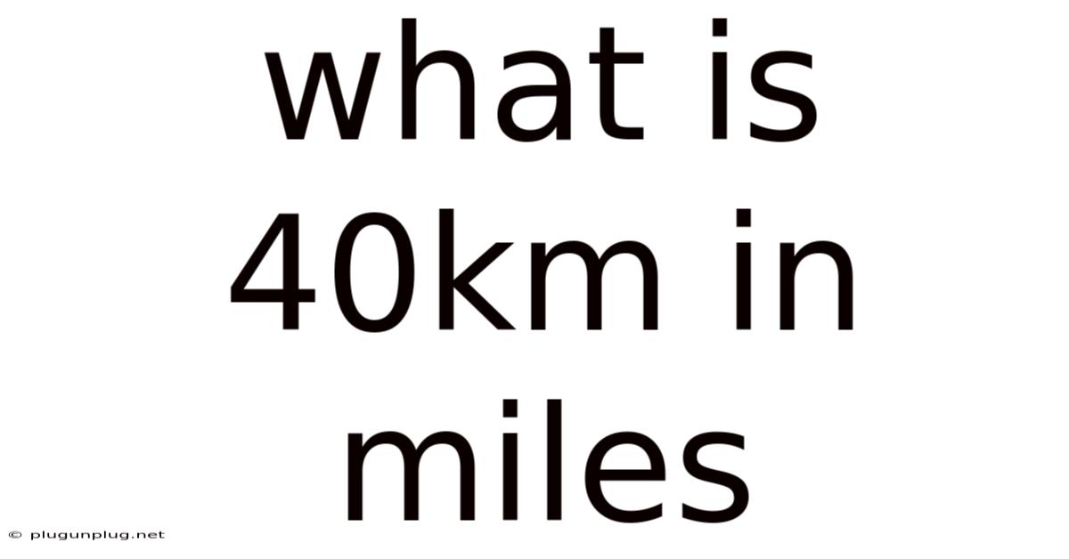 What Is 40km In Miles