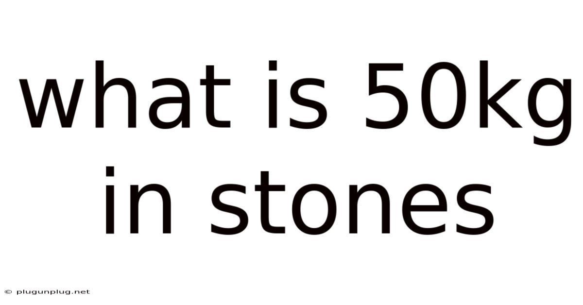 What Is 50kg In Stones