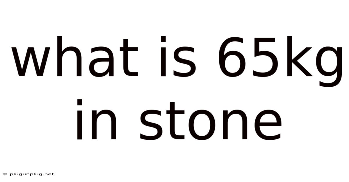 What Is 65kg In Stone