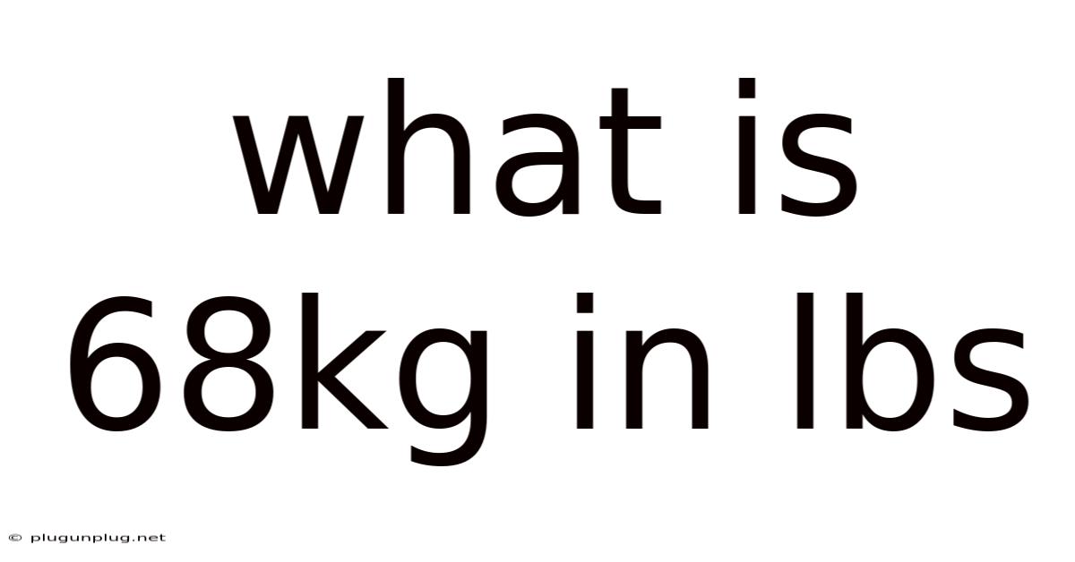 What Is 68kg In Lbs