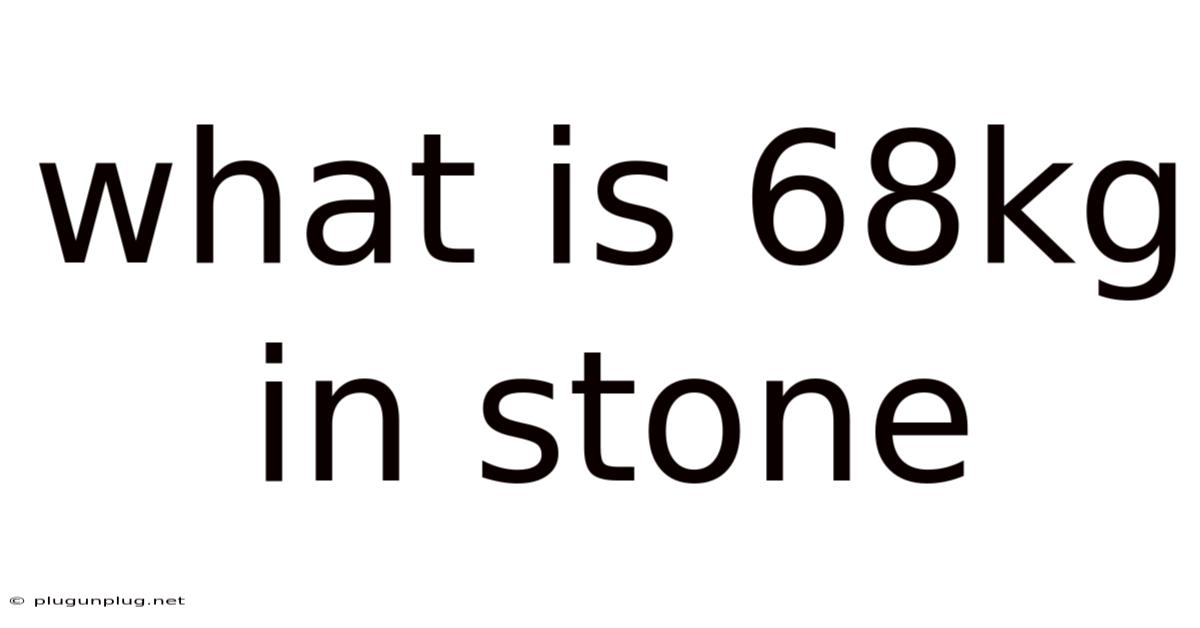 What Is 68kg In Stone