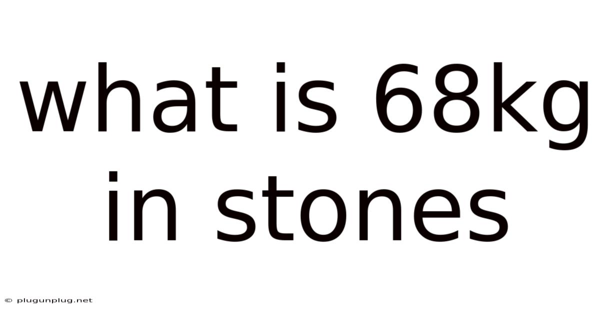 What Is 68kg In Stones