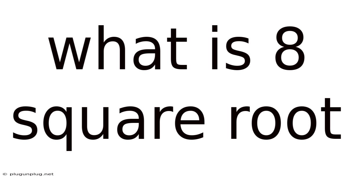 What Is 8 Square Root