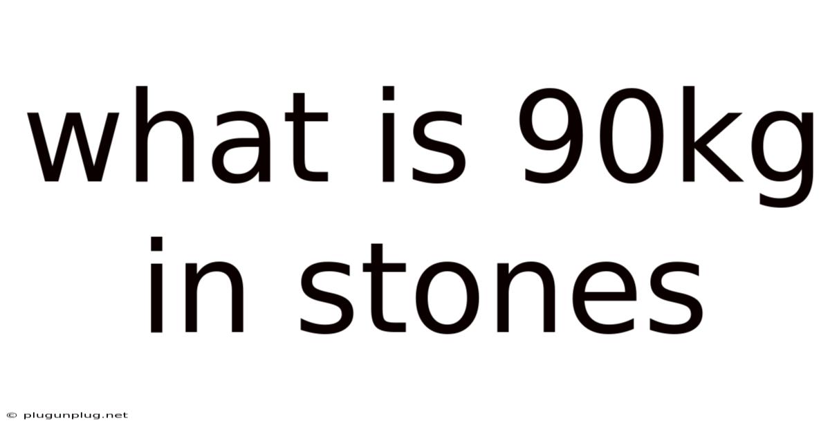 What Is 90kg In Stones