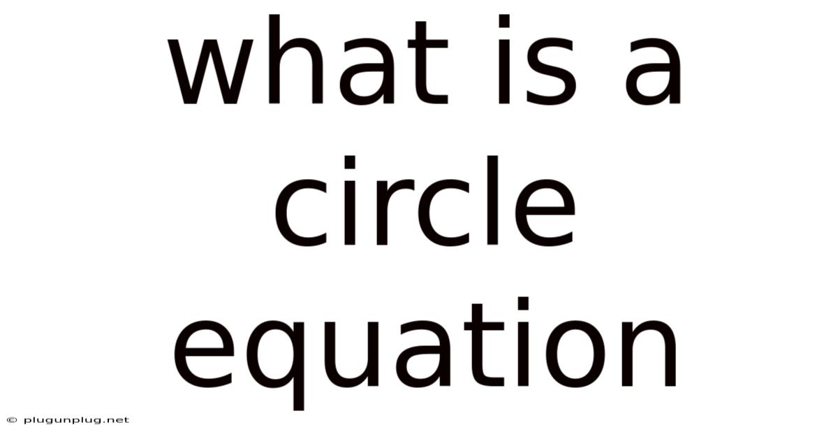 What Is A Circle Equation