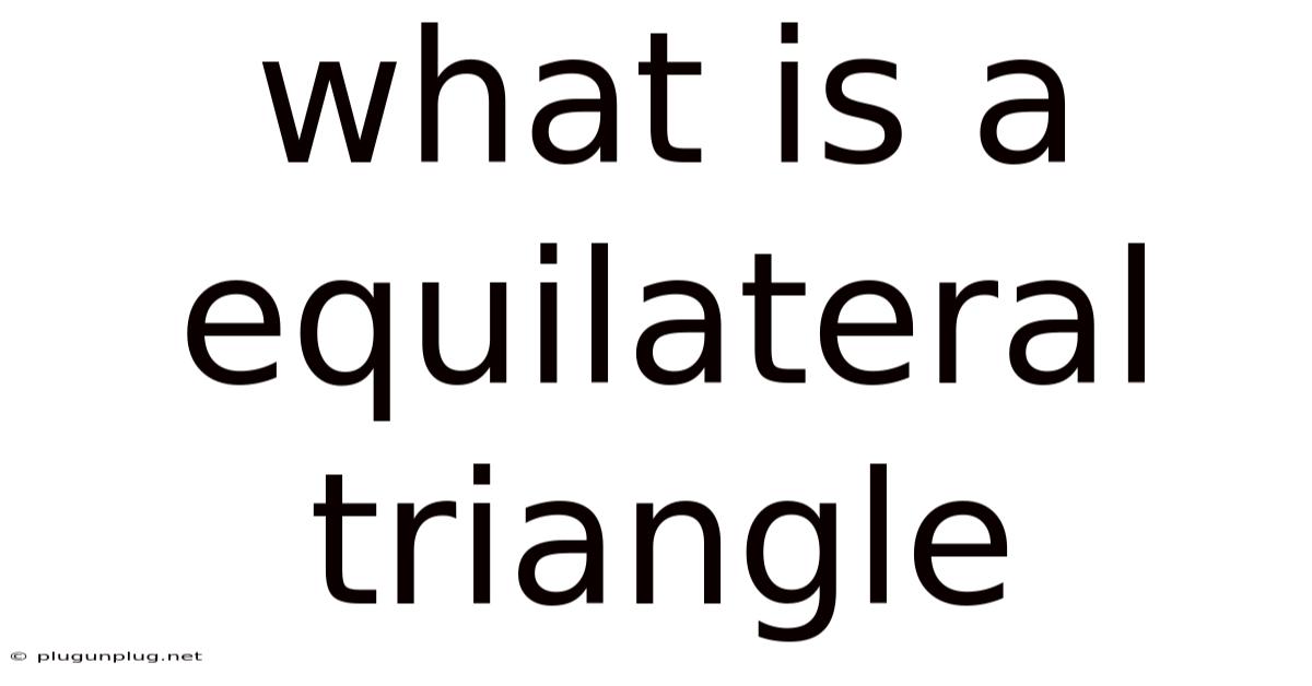 What Is A Equilateral Triangle