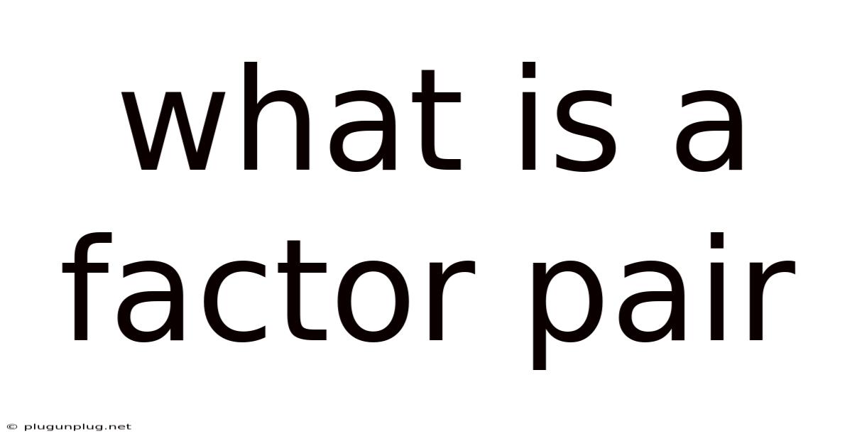 What Is A Factor Pair