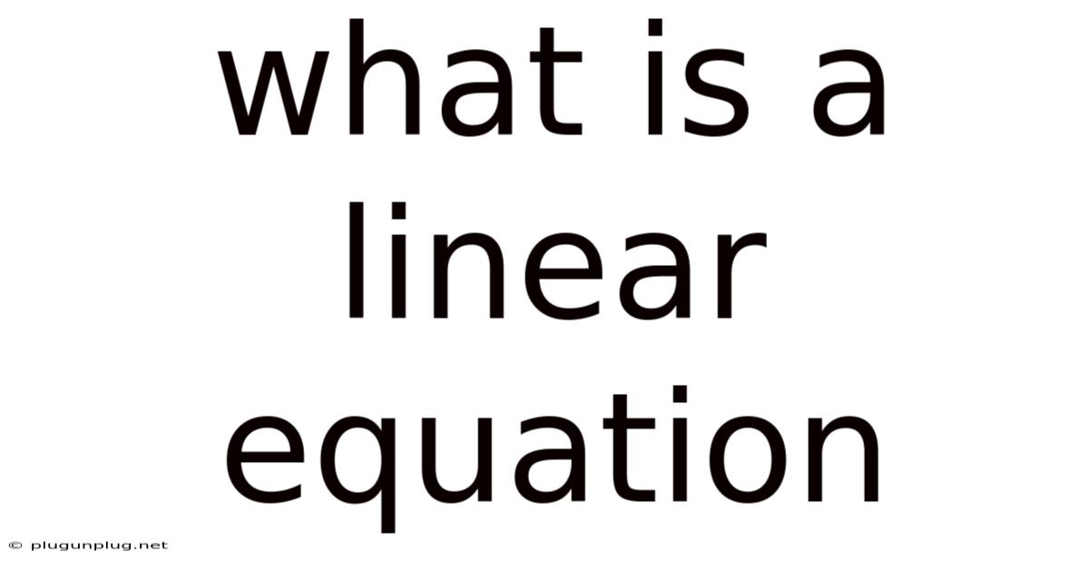 What Is A Linear Equation