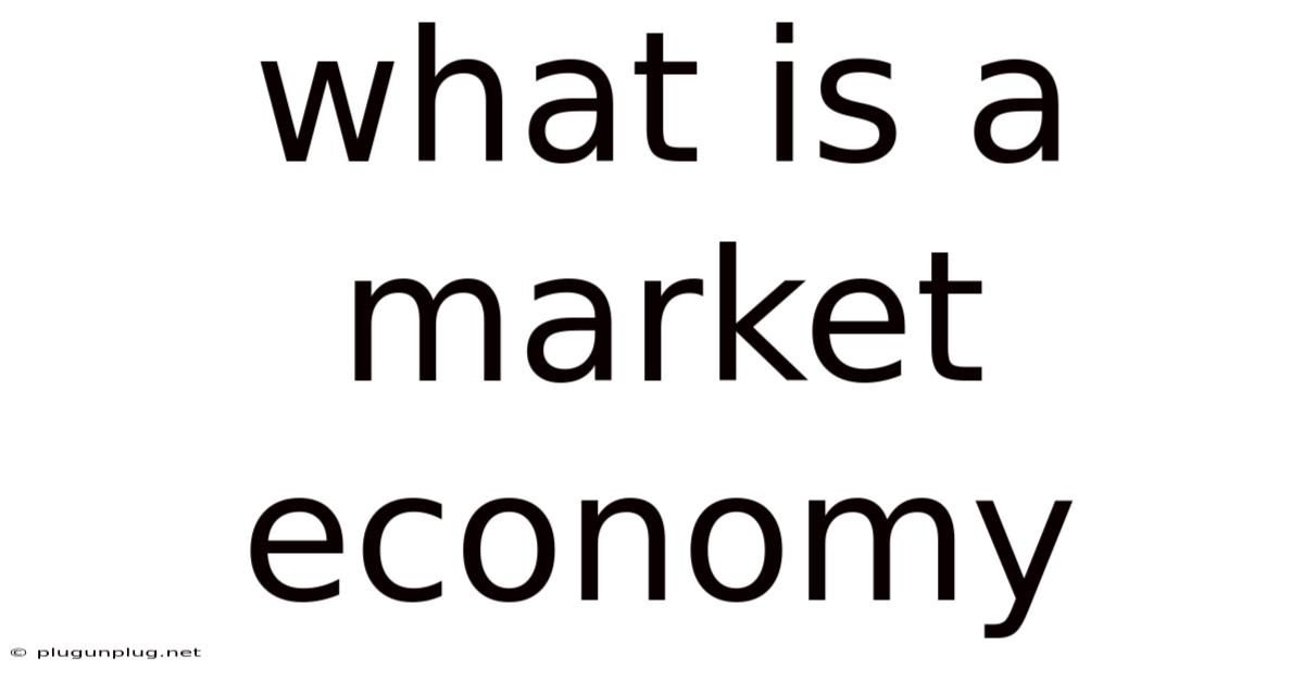What Is A Market Economy