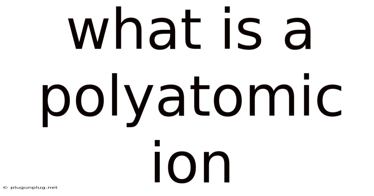 What Is A Polyatomic Ion