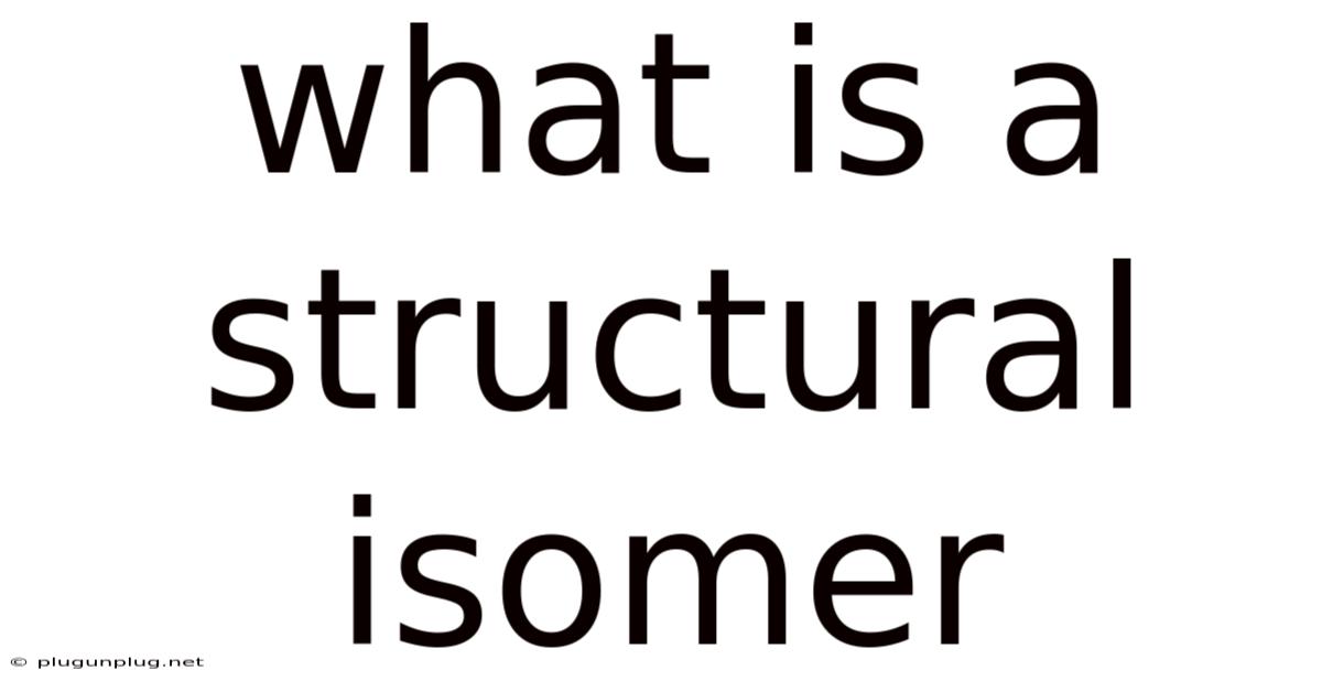 What Is A Structural Isomer