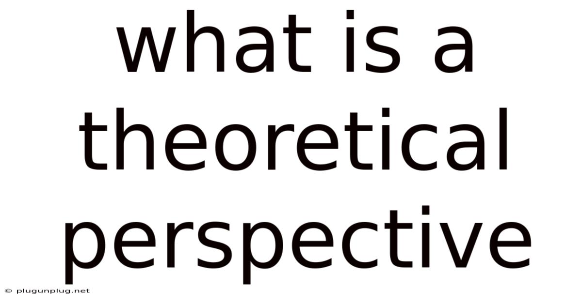 What Is A Theoretical Perspective