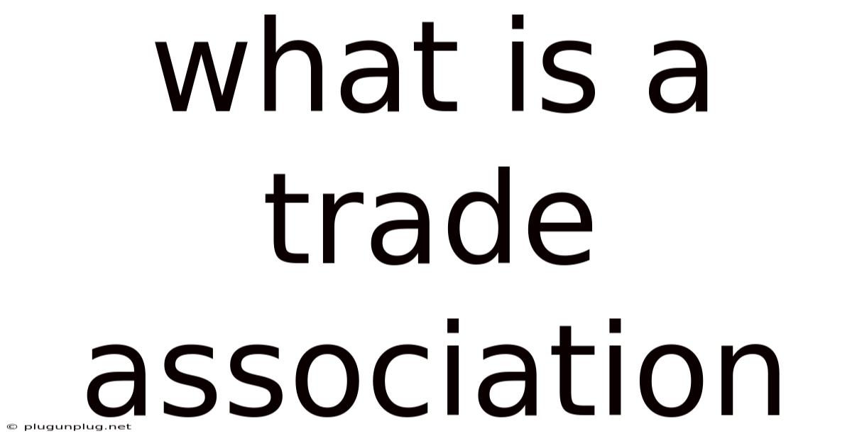 What Is A Trade Association
