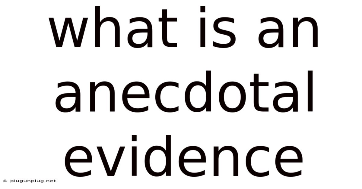 What Is An Anecdotal Evidence