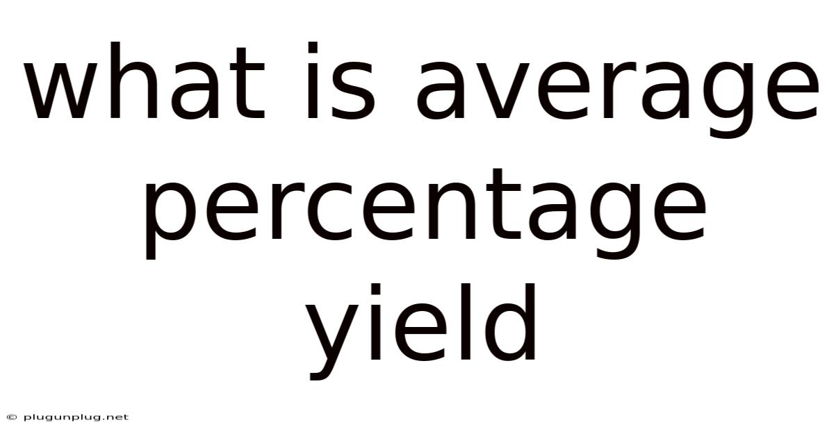 What Is Average Percentage Yield