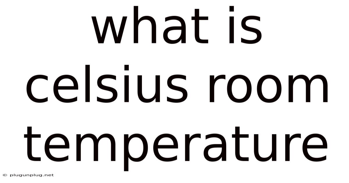 What Is Celsius Room Temperature