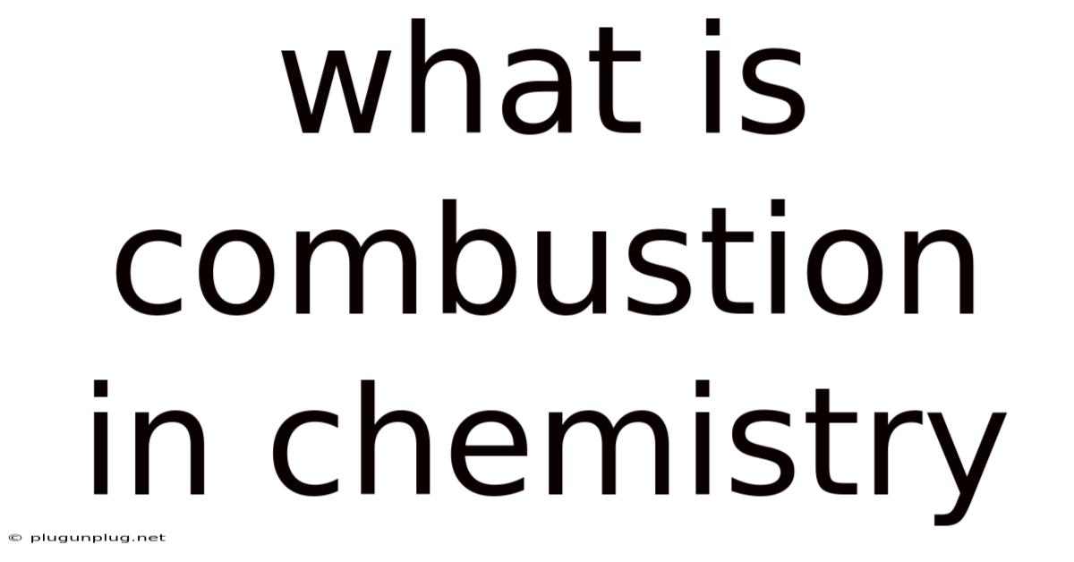 What Is Combustion In Chemistry