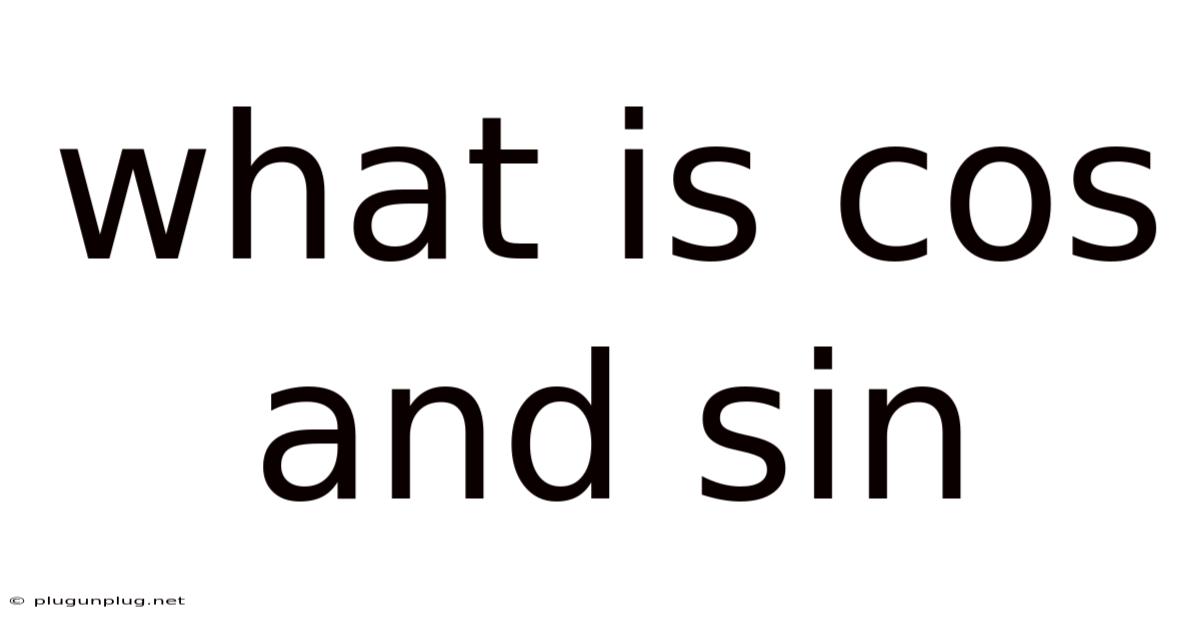 What Is Cos And Sin