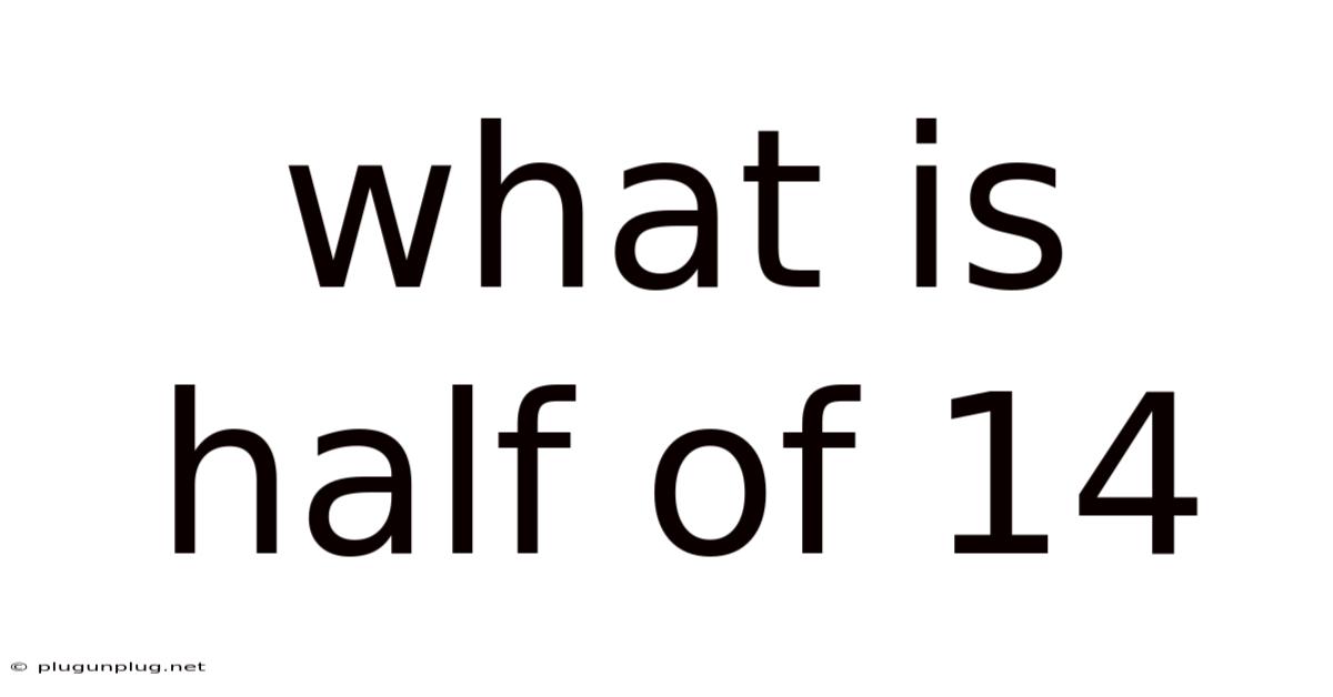 What Is Half Of 14